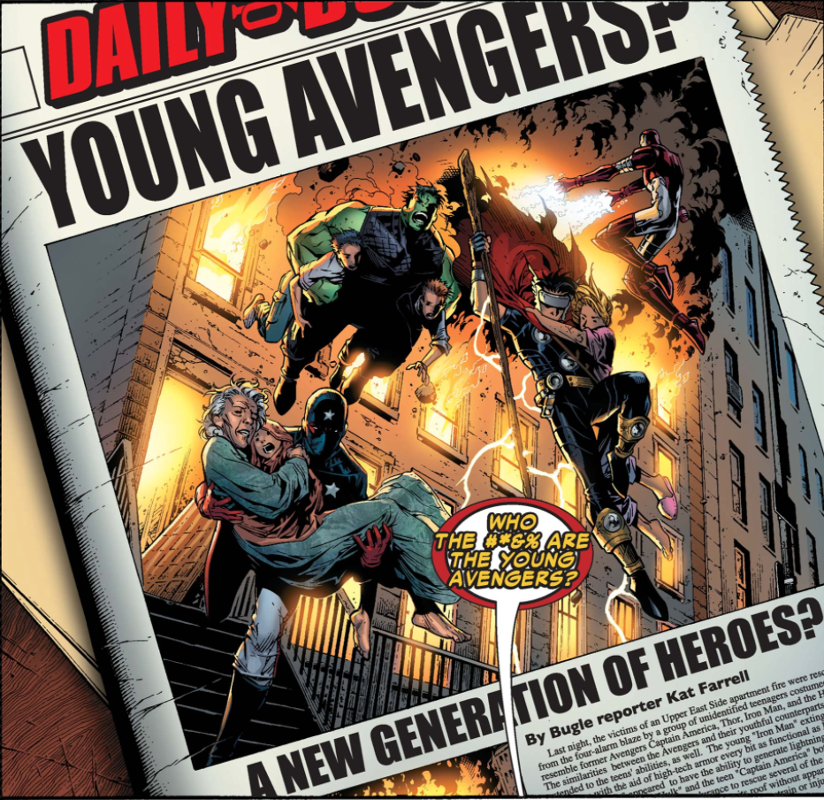 A newspaper shows teen heroes rescuing civilians from a building fire. The headline reads: YOUNG AVENGERS? A NEW GENERATION OF HEROES? A word balloon attributed to an off-panel speaker asks in a yell: "WHO THE #*&% ARE THE YOUNG AVENGERS?"